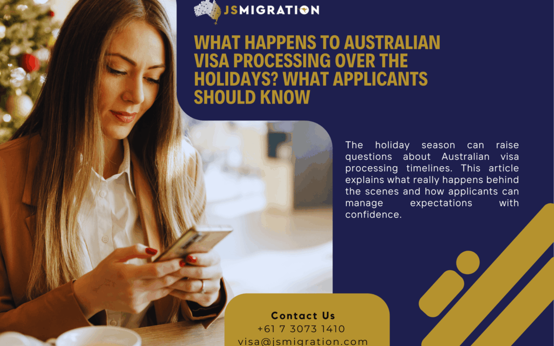 What Happens to Australian Visa Processing Over the Holidays? What Applicants Should Know
